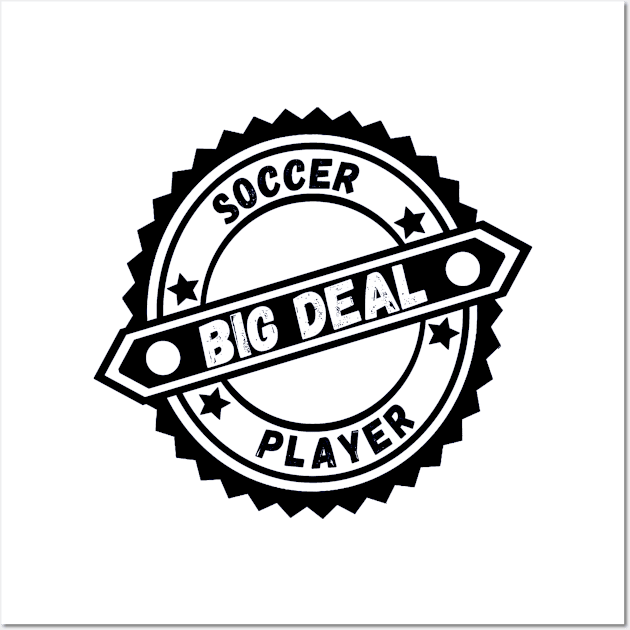 Big Deal Soccer Player Wall Art by Aspectartworks